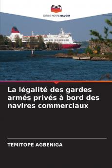 La légalité des gardes armés privés à bord des navires commerciaux