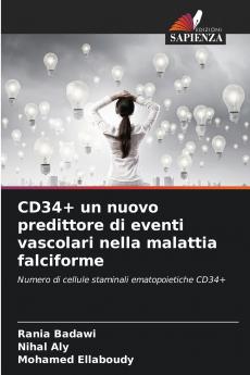 CD34+ un nuovo predittore di eventi vascolari nella malattia falciforme