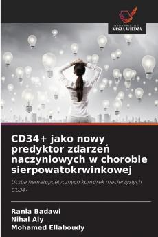 CD34+ jako nowy predyktor zdarze? naczyniowych w chorobie sierpowatokrwinkowej