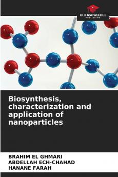 Biosynthesis characterization and application of nanoparticles