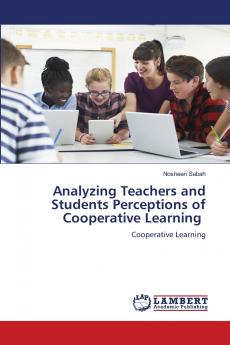 Analyzing Teachers and Students Perceptions of Cooperative Learning