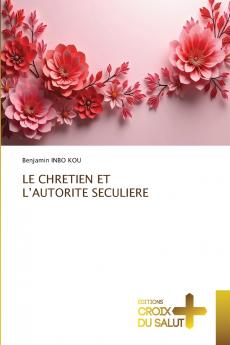 LE CHRETIEN ET L'AUTORITE SECULIERE