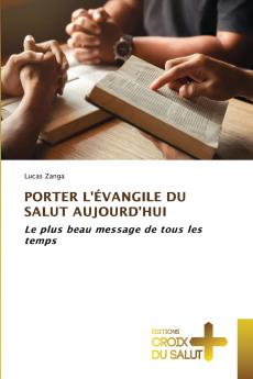 PORTER L'ÉVANGILE DU SALUT AUJOURD'HUI