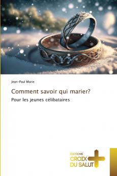 Comment savoir qui marier?