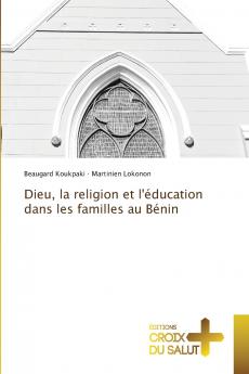 Dieu la religion et l'éducation dans les familles au Bénin