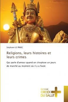 Religions leurs histoires et leurs crimes