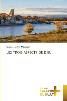 LES TROIS ASPECTS DE DIEU