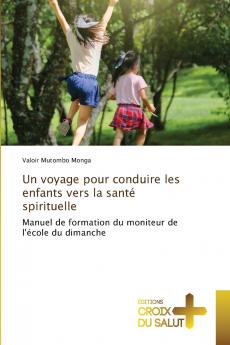 Un voyage pour conduire les enfants vers la santé spirituelle