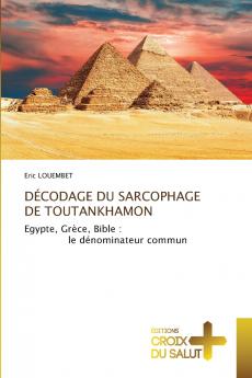 DÉCODAGE DU SARCOPHAGE DE TOUTANKHAMON