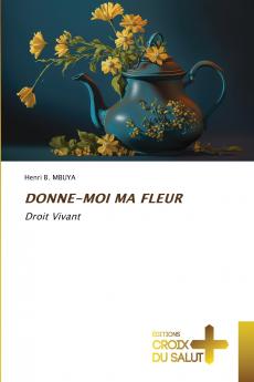 DONNE-MOI MA FLEUR