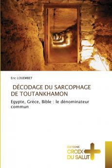 DÉCODAGE DU SARCOPHAGE DE TOUTANKHAMON