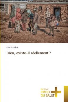 Dieu existe-il réellement ?