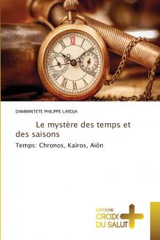 Le mystère des temps et des saisons