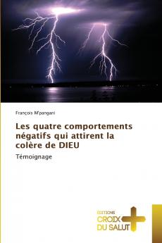 Les quatre comportements négatifs qui attirent la colère de DIEU