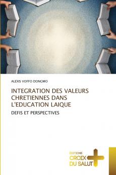 INTEGRATION DES VALEURS CHRETIENNES DANS L'EDUCATION LAIQUE