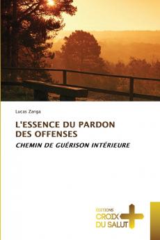 L'ESSENCE DU PARDON DES OFFENSES