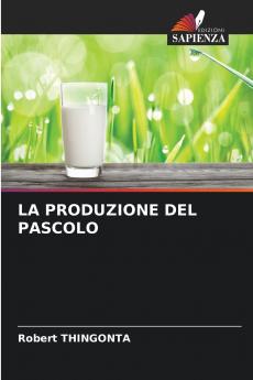 LA PRODUZIONE DEL PASCOLO