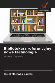 Bibliotekarz referencyjny i nowe technologie