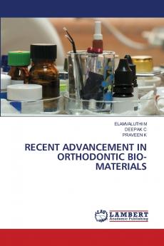 RECENT ADVANCEMENT IN ORTHODONTIC BIO-MATERIALS