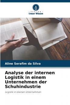 Analyse der internen Logistik in einem Unternehmen der Schuhindustrie