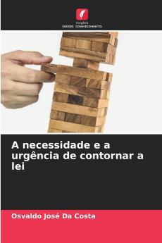 A necessidade e a urgência de contornar a lei