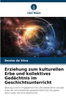Erziehung zum kulturellen Erbe und kollektives Gedächtnis im Geschichtsunterricht