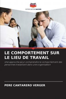 LE COMPORTEMENT SUR LE LIEU DE TRAVAIL