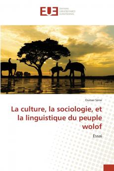 La culture la sociologie et la linguistique du peuple wolof