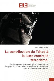 La contribution du Tchad à la lutte contre le terrorisme