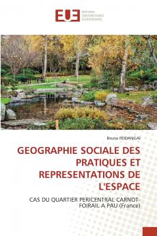 GEOGRAPHIE SOCIALE DES PRATIQUES ET REPRESENTATIONS DE L'ESPACE