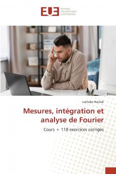 Mesures intégration et analyse de Fourier
