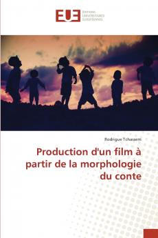 Production d'un film à partir de la morphologie du conte