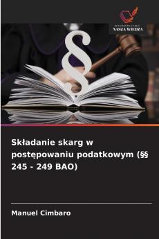 Składanie skarg w postępowaniu podatkowym (§§ 245 - 249 BAO)