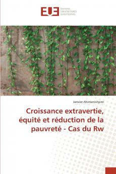 Croissance extravertie équité et réduction de la pauvreté - Cas du Rw