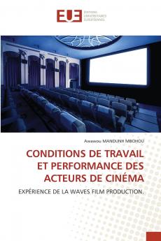 CONDITIONS DE TRAVAIL ET PERFORMANCE DES ACTEURS DE CINÉMA
