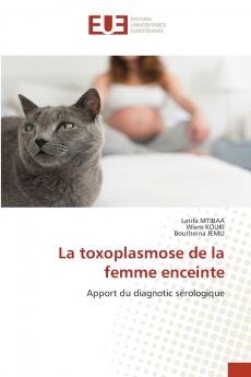 La toxoplasmose de la femme enceinte