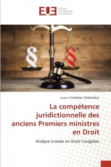 La compétence juridictionnelle des anciens Premiers ministres en Droit