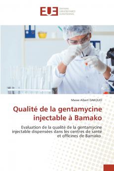 Qualité de la gentamycine injectable à Bamako