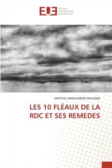 LES 10 FLÉAUX DE LA RDC ET SES REMEDES