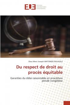 Du respect de droit au procès équitable