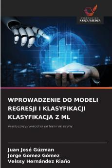 WPROWADZENIE DO MODELI REGRESJI I KLASYFIKACJI KLASYFIKACJA Z ML