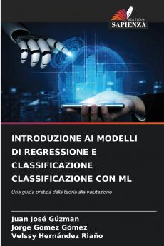 INTRODUZIONE AI MODELLI DI REGRESSIONE E CLASSIFICAZIONE CLASSIFICAZIONE CON ML