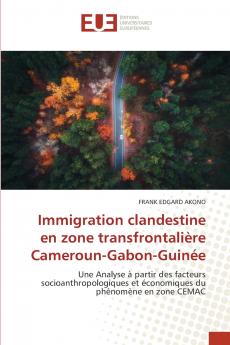 Immigration clandestine en zone transfrontalière Cameroun-Gabon-Guinée