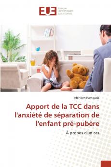 Apport de la TCC dans l'anxiété de séparation de l'enfant pré-pubère