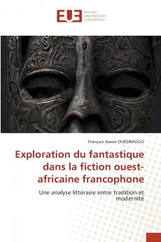 Exploration du fantastique dans la fiction ouest-africaine francophone