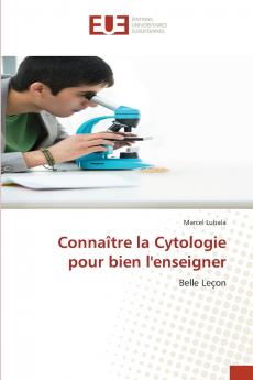 Connaître la Cytologie pour bien l'enseigner
