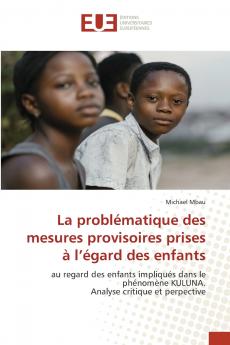 La problématique des mesures provisoires prises à l'égard des enfants