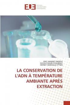LA CONSERVATION DE L'ADN À TEMPÉRATURE AMBIANTE APRÈS EXTRACTION