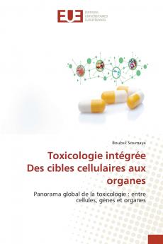 Toxicologie intégrée Des cibles cellulaires aux organes
