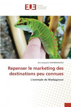 Repenser le marketing des destinations peu connues